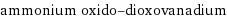 ammonium oxido-dioxovanadium