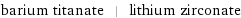 barium titanate | lithium zirconate