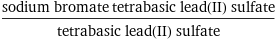 (sodium bromate tetrabasic lead(II) sulfate)/tetrabasic lead(II) sulfate