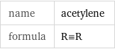 name | acetylene formula | R congruent R