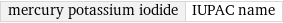 mercury potassium iodide | IUPAC name