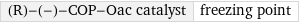 (R)-(-)-COP-Oac catalyst | freezing point