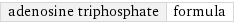 adenosine triphosphate | formula