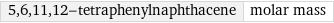 5, 6, 11, 12-tetraphenylnaphthacene | molar mass