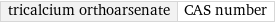 tricalcium orthoarsenate | CAS number