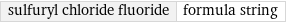 sulfuryl chloride fluoride | formula string