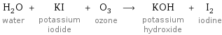 H_2O water + KI potassium iodide + O_3 ozone ⟶ KOH potassium hydroxide + I_2 iodine