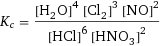 K_c = ([H2O]^4 [Cl2]^3 [NO]^2)/([HCl]^6 [HNO3]^2)