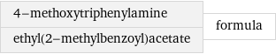 4-methoxytriphenylamine ethyl(2-methylbenzoyl)acetate | formula