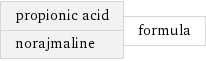 propionic acid norajmaline | formula