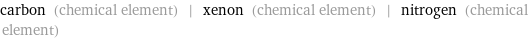 carbon (chemical element) | xenon (chemical element) | nitrogen (chemical element)