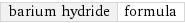 barium hydride | formula