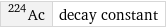 Ac-224 | decay constant