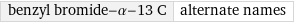 benzyl bromide-α-13 C | alternate names