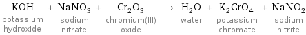 KOH potassium hydroxide + NaNO_3 sodium nitrate + Cr_2O_3 chromium(III) oxide ⟶ H_2O water + K_2CrO_4 potassium chromate + NaNO_2 sodium nitrite