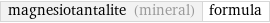 magnesiotantalite (mineral) | formula