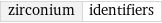 zirconium | identifiers