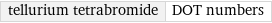 tellurium tetrabromide | DOT numbers