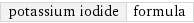 potassium iodide | formula