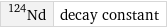 Nd-124 | decay constant