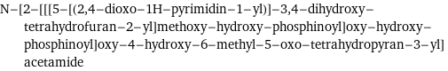 N-[2-[[[5-[(2, 4-dioxo-1H-pyrimidin-1-yl)]-3, 4-dihydroxy- tetrahydrofuran-2-yl]methoxy-hydroxy-phosphinoyl]oxy-hydroxy- phosphinoyl]oxy-4-hydroxy-6-methyl-5-oxo-tetrahydropyran-3-yl] acetamide