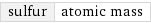 sulfur | atomic mass