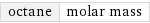 octane | molar mass