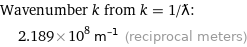 Wavenumber k from k = 1/ƛ:  | 2.189×10^8 m^(-1) (reciprocal meters)