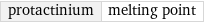 protactinium | melting point