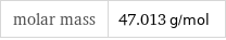 molar mass | 47.013 g/mol