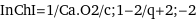 InChI=1/Ca.O2/c;1-2/q+2;-2