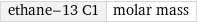 ethane-13 C1 | molar mass