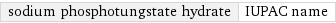 sodium phosphotungstate hydrate | IUPAC name