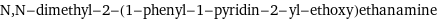 N, N-dimethyl-2-(1-phenyl-1-pyridin-2-yl-ethoxy)ethanamine