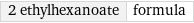 2 ethylhexanoate | formula