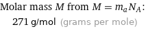 Molar mass M from M = m_aN_A:  | 271 g/mol (grams per mole)