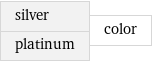silver platinum | color