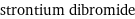 strontium dibromide