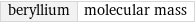 beryllium | molecular mass