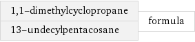 1, 1-dimethylcyclopropane 13-undecylpentacosane | formula