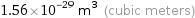 1.56×10^-29 m^3 (cubic meters)