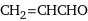 CH_2=CHCHO