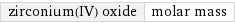 zirconium(IV) oxide | molar mass