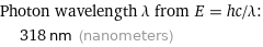 Photon wavelength λ from E = hc/λ:  | 318 nm (nanometers)