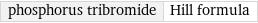 phosphorus tribromide | Hill formula