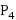 P_4