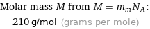 Molar mass M from M = m_mN_A:  | 210 g/mol (grams per mole)