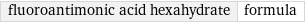 fluoroantimonic acid hexahydrate | formula