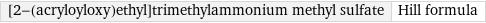 [2-(acryloyloxy)ethyl]trimethylammonium methyl sulfate | Hill formula